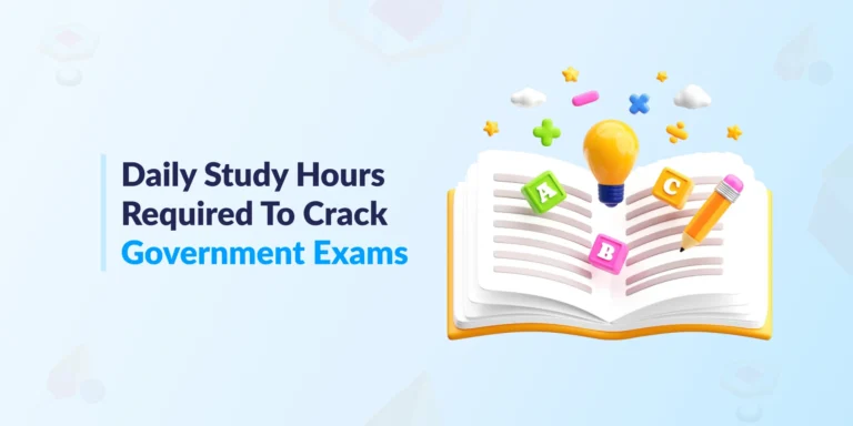 Daily Study Hours Required to Crack Government Exams