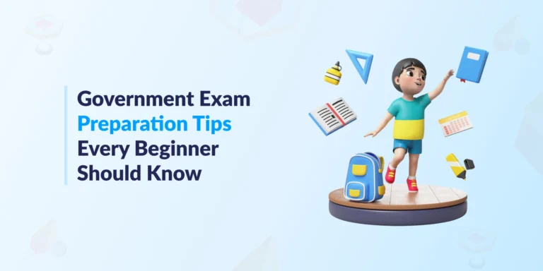 Government Exam Preparation Tips Every Beginner Should Know