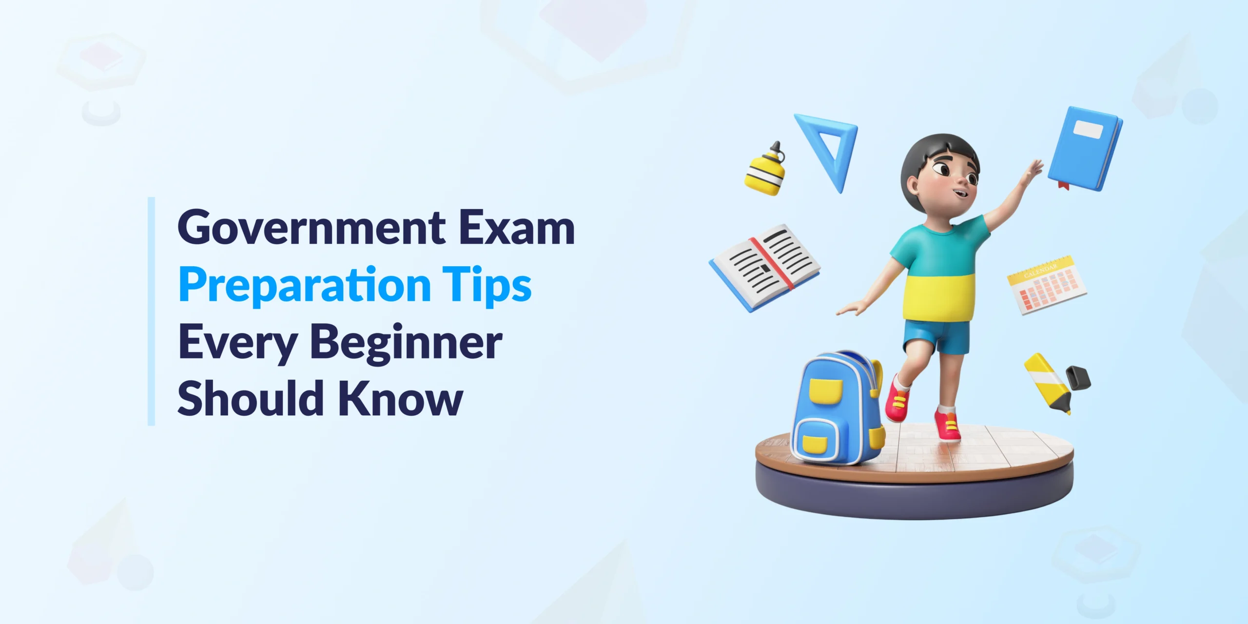 Government Exam Preparation Tips Every Beginner Should Know