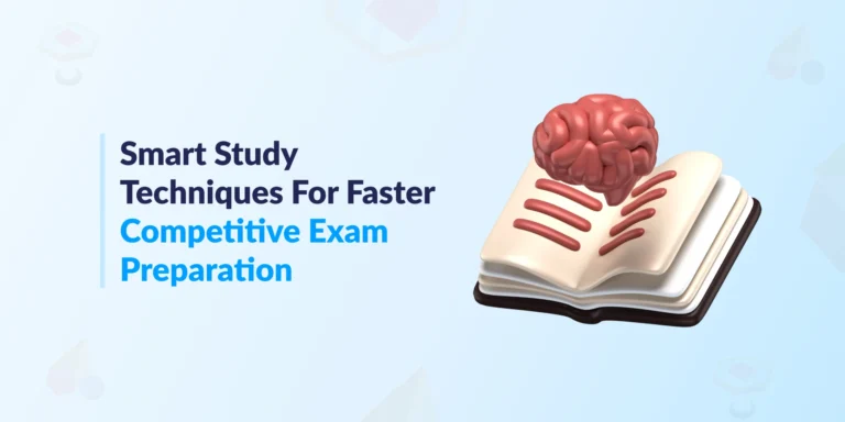 Smart Study Techniques for Faster Competitive Exam Preparation