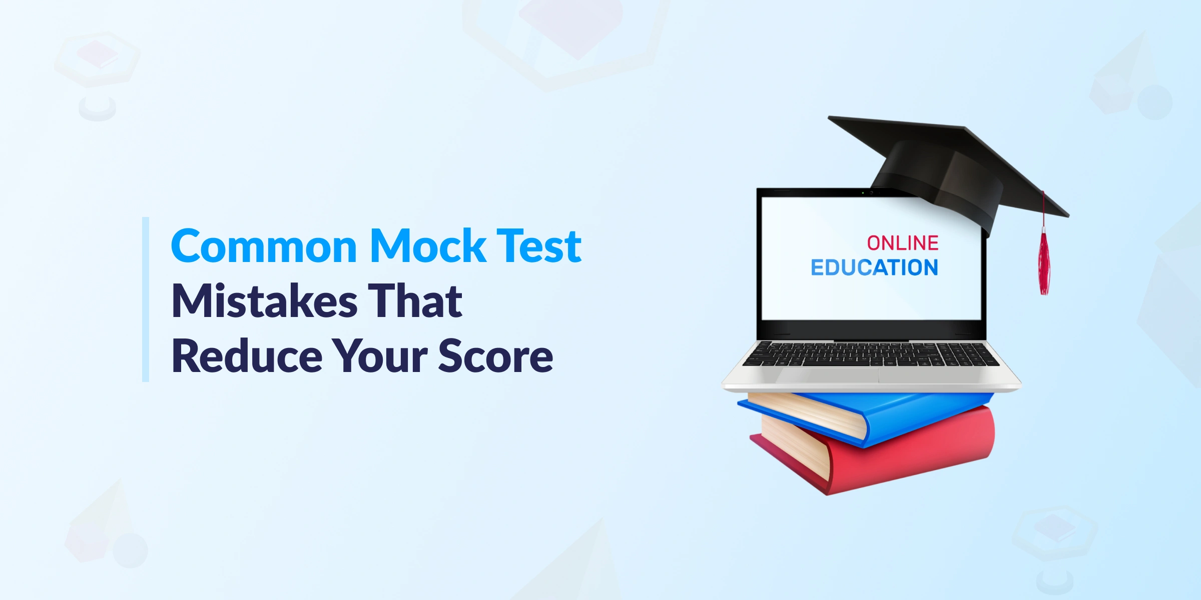 Common Mock Test Mistakes That Reduce Your Score