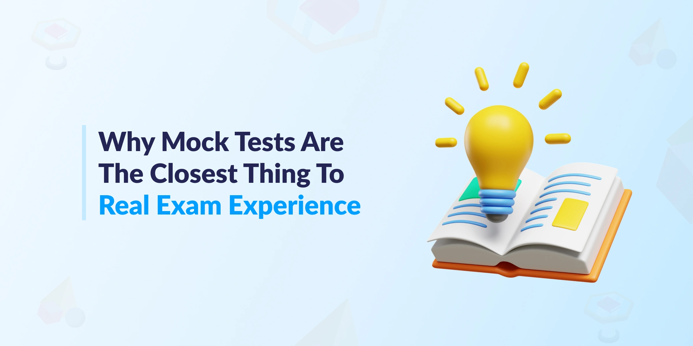 Why Mock Tests Are the Closest Thing to Real Exam Experience